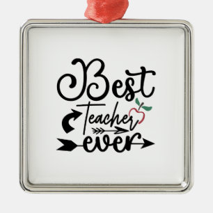 Best Teacher Ever Metal Ornament