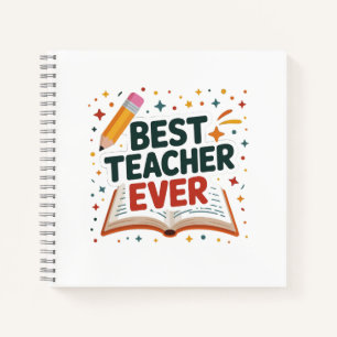 Best Teacher Ever Notebook