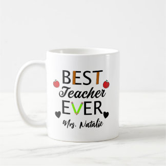 Best Teacher Ever - Personalized Teacher with name Coffee Mug