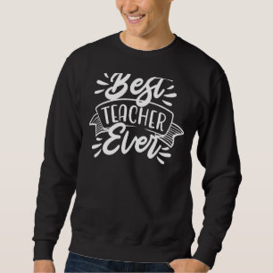 Best Teacher Ever Physics Chemistry Math Scientist Sweatshirt