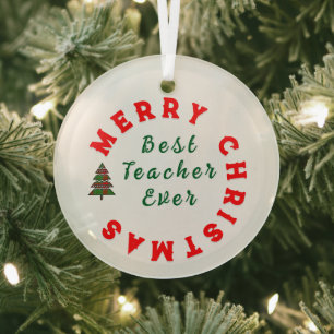 Best Teacher Ever Present - Teacher Appreciation Glass Ornament