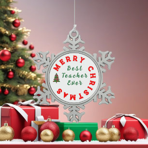 Best Teacher Ever Present - Teacher Appreciation Snowflake Pewter Christmas Ornament