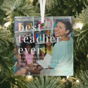 Best Teacher Ever   Quote & Photo Gift  Glass Ornament