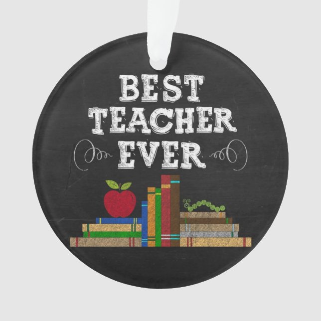 Best Teacher Ever Round Chalkboard Ornament (Front)