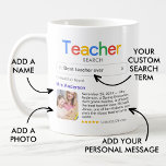 Best Teacher Ever Search Results Photo & Message Coffee Mug<br><div class="desc">Say thank you to a teacher with this modern mug, featuring a 'Search' logo with a single search result for "Best teacher ever', consisting of the teacher's name, a photo, your personal message and a 5-star rating. If you need any help customizing this, please message me using the button below...</div>