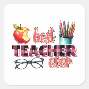 Best Teacher Ever Square Sticker