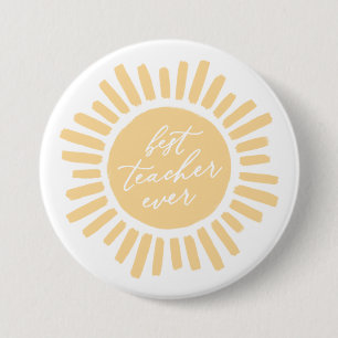 Best Teacher Ever Sunshine Teacher Appreciation 3 Inch Round Button