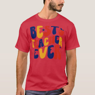 Best Teacher Ever T-Shirt