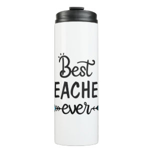 Best Teacher ever Thermal Tumbler