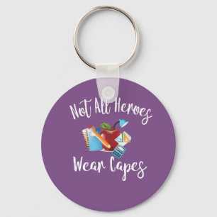 Best Teacher Gift for Teachers Not All Heroes Keychain