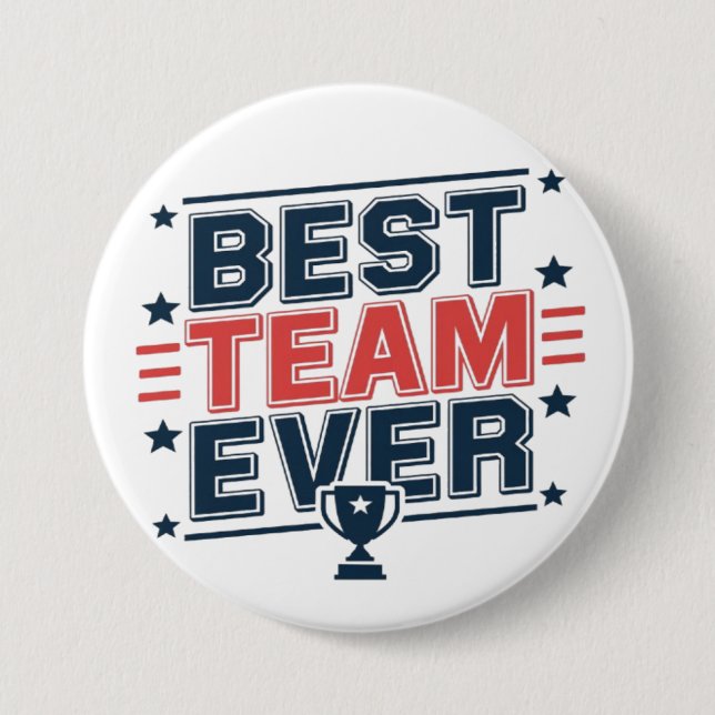 Best Team Ever 3 Inch Round Button (Front)