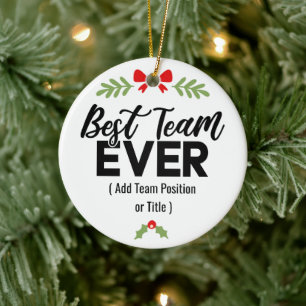 Best Team Ever   Custom Name or Job Ceramic Ornament