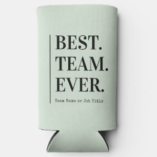 Best Team Ever Employee Appreciation Gift  Seltzer Can Cooler