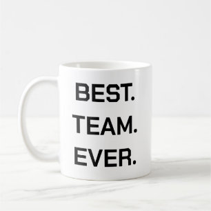 Best Team Ever Fun Modern Team Appreciation Coffee Mug