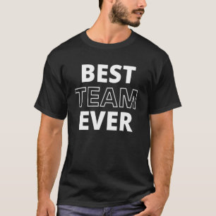 Best Team Ever Women's Men's & Kid's T-Shirt