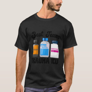 Best Team Trauma Icu Nurse Squad Trauma Intensive  T-Shirt