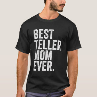 Best Teller Mom Ever Greatest Mothers Momma Womens T-Shirt