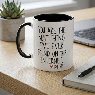 Best Thing I Ever Found Internet Love Quote Mug