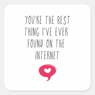 Best Thing on the Internet Online Dating Gift Square Sticker