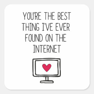 Best Thing on the Internet Online Dating Square Sticker