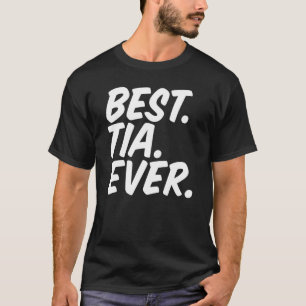 Best Tia Ever T-Shirt