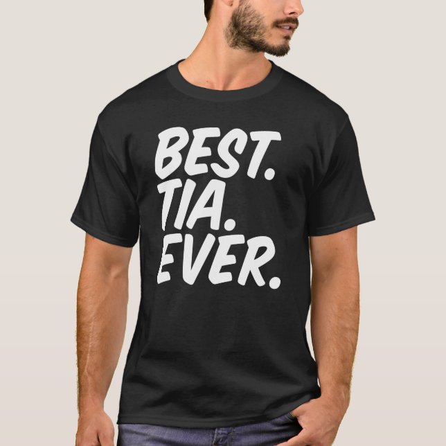 Best Tia Ever T-Shirt (Front)