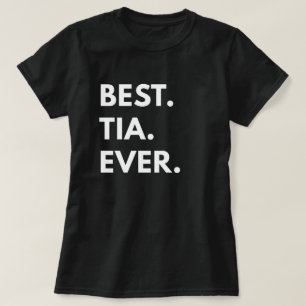 Best. Tia. Ever. T-Shirt