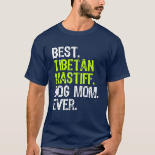 Best Tibetan Mastiff Dog MOM Ever Dog Lovers T-Shirt
