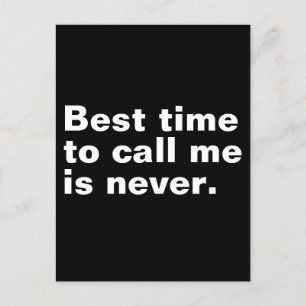 Best time to call me is never funny introverted postcard