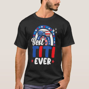 Best Titi Ever Rainbow Sunglasses Usa Flag 4th Of  T-Shirt