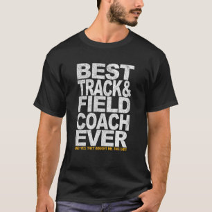 Best Track And Field Coach Ever Sports Coaching Re T-Shirt