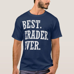 Best Trader Ever Stocks Forex Trading 1 T-Shirt