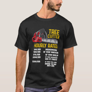 Best Tree Cutter Hourly Rates Woodcutter T-Shirt