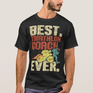 Best Triathlon Coach Ever  Triathlete Sports  Mara T-Shirt