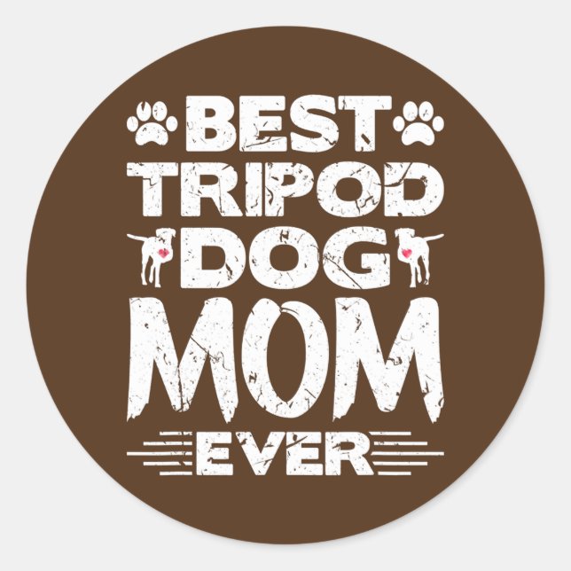 Best Tripod Dog Mom Ever Amputee Three Legged Dog Classic Round Sticker (Front)
