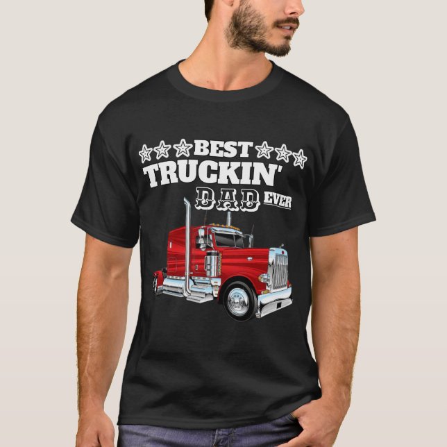 Best truckin' dad ever  T-Shirt (Front)