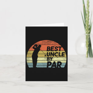 Best Uncle By Par Golf Fathers Day Golfer Uncle Gi Card