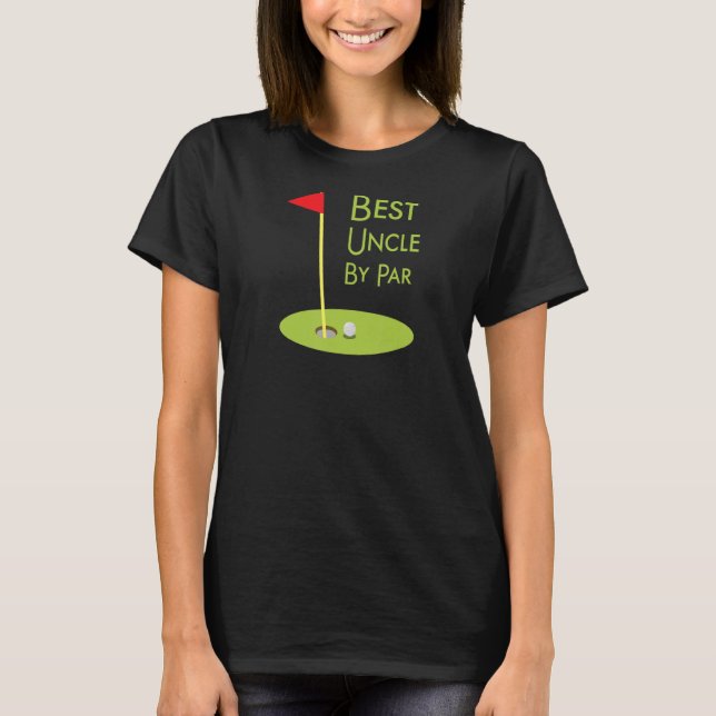 Best Uncle By Par Golf Themed For Golf Playing Unc T-Shirt (Front)