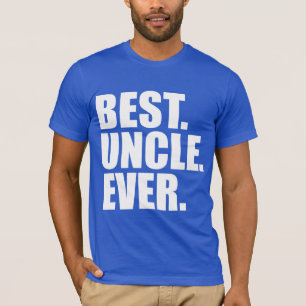 Best. Uncle. Ever. (blue) T-Shirt