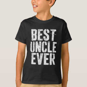 Best Uncle Ever Father's Day Gift T-Shirt