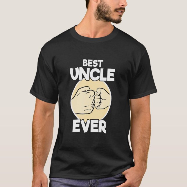 Best Uncle Ever  Fist Bump Uncle T-Shirt (Front)
