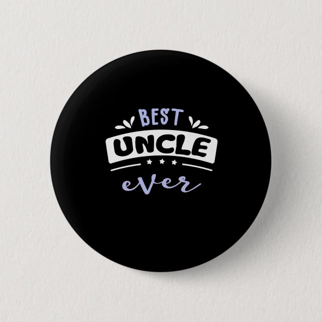 Best Uncle Ever Gift Idea 2 Inch Round Button (Front)