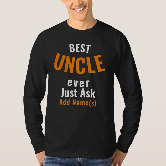Best Uncle Ever. Personalize T-Shirt (Front)