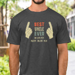 Best Uncle Ever Pointing Finger Niece Nephew Names T-Shirt<br><div class="desc">Funny Best Uncle Ever shirt featuring fingers pointing up to the Best Uncle :-) Change to text and also Add nieces and nephew's names or custom text below.</div>