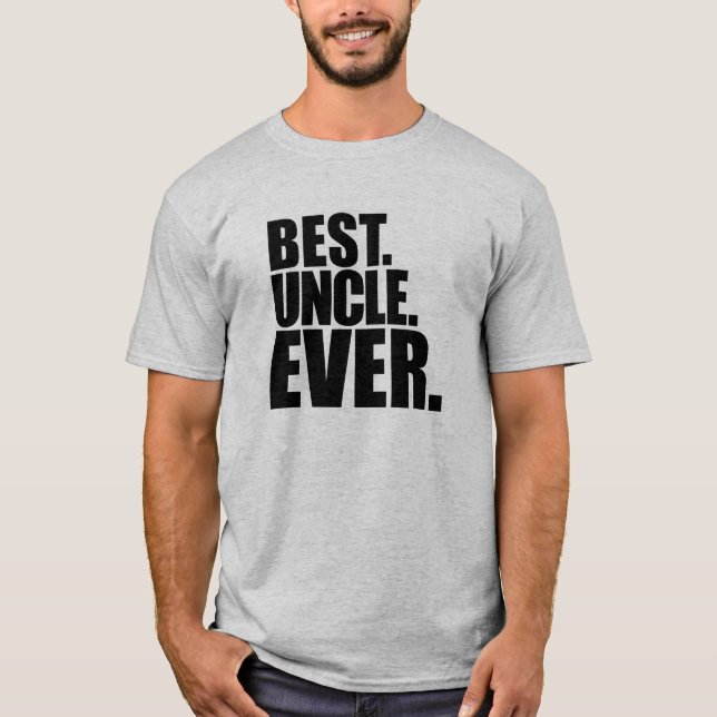 best uncle ever T-Shirt (Front)