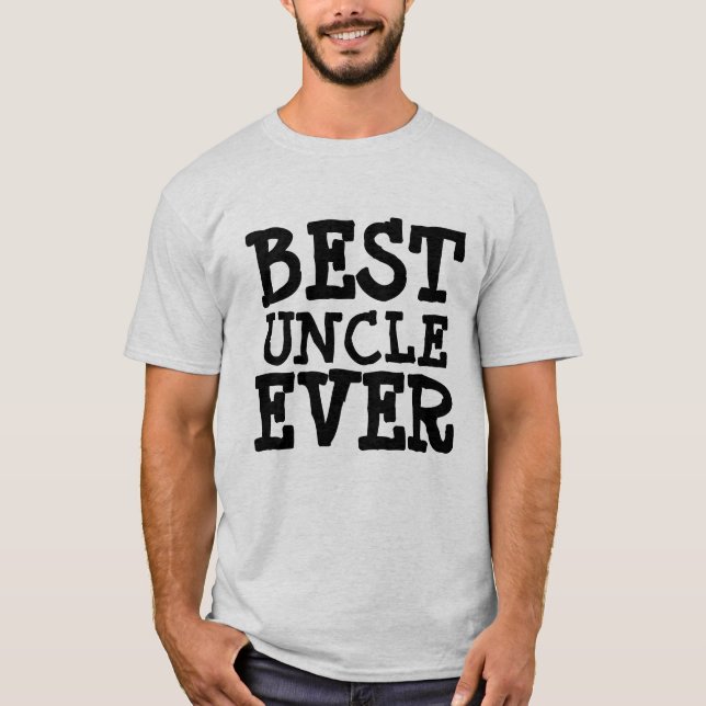 BEST UNCLE EVER T-Shirts (Front)