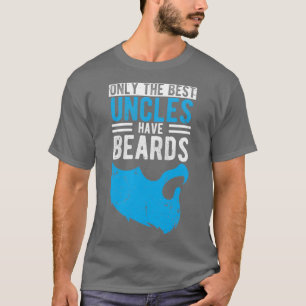 Best Uncles Have Beards design Uncle design Beard  T-Shirt