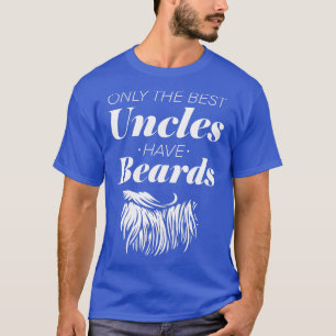Best Uncles Have Beards design Uncle design Beard  T-Shirt