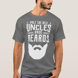 Best Uncles Have Beards design Uncle design Beard T-Shirt