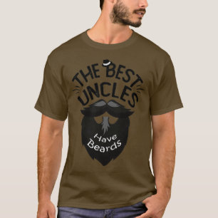 Best uncles have beards Hat Beard lover funny gift T-Shirt